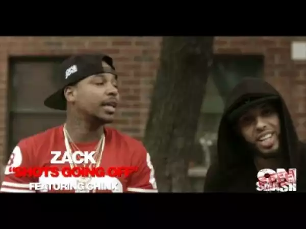 Video: Zack - Shots Going Off (feat. Chinx)